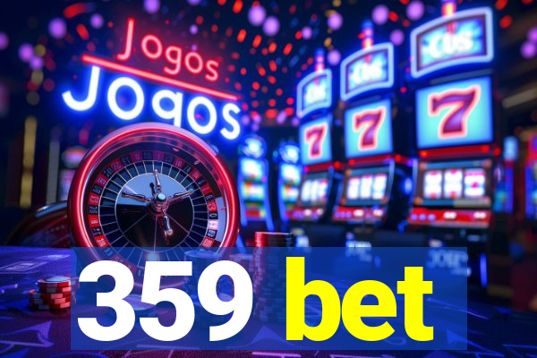 359 bet